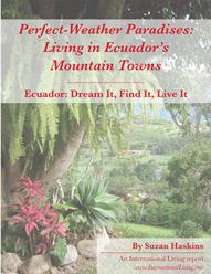 Special Report #2: Perfect-Weather Paradises: Living in Ecuador's Mountain Towns