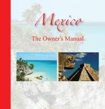 Mexico The Owners Manual