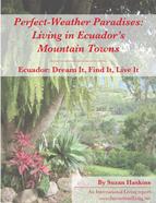 Perfect-Weather Paradises: Living in Ecuador’s Mountain Towns 2011