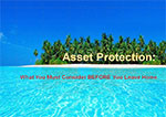 Asset Protection: What You Must Consider BEFORE You Leave Home 