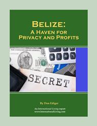 Special Bonus #1: Belize: Haven for Privacy and Profits