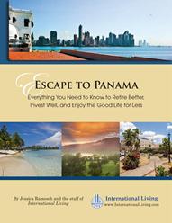 Escape to Panama – Everything You Need to Know to Retire Better, Invest Well, and Enjoy the Good Life for Less 2013