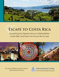 Escape to Costa Rica – Everything You Need to Know to Retire Better, Invest Well, and Enjoy the Good Life for Less