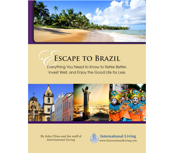 Escape to Brazil – Everything You Need to Know to Retire Better, Invest Well, and Enjoy the Good Life for Less 2014