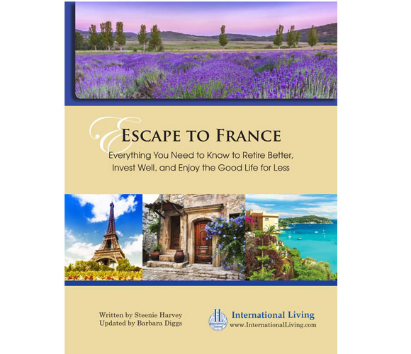 Escape to France – Everything You Need to Know to Retire Better, Invest Well, and Enjoy the Good Life for Less