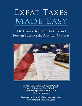 Expat Taxes Made Easy – The Complete Guide to U.S. and Foreign Taxes for the American Overseas