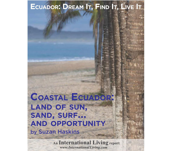 Coastal Ecuador: Land of Sun, Sand, Surf…and Opportunity: Ecuador: Dream It, Find It, Live It 2014