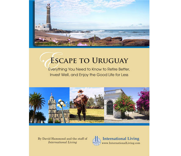 Escape to Uruguay – Everything You Need to Know To Retire Better, Invest Well, and Enjoy the Good Life for Less 2014