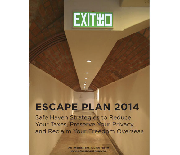 Your Escape Plan: Safe Haven Strategies to Reduce Your Taxes, Preserve Your Privacy, and Reclaim Your Freedom Overseas