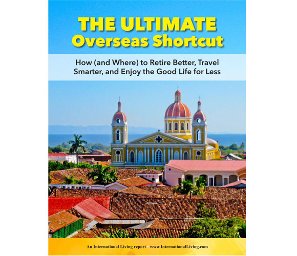 The Ultimate Overseas Shortcut: How (and Where) to Retire Better, Travel Smarter, and Enjoy the Good Life for Less Year 2