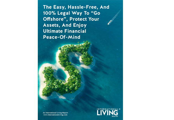 The Easy, Hassle-Free And 100% LEGAL Way To “ Go Offshore”, Protect Your Assets And Enjoy Ultimate Financial Peace-Of-Mind