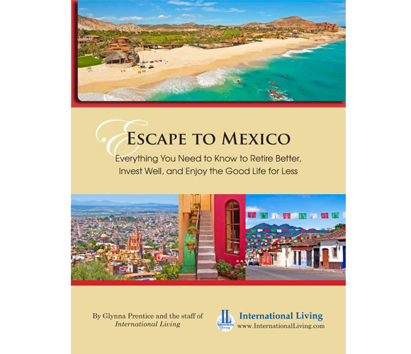 Escape to Mexico: Everything You Need to Know to Retire Better, Invest Well, and Enjoy the Good Life for Less 2015