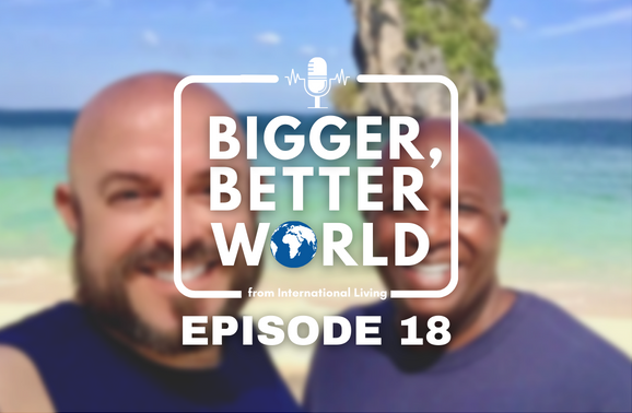 Episode 18: Travel & Retirement Overseas as a Gay, Interracial Couple